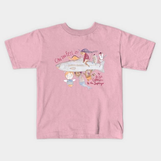 Can You Feel It? Kids T-Shirt by Jessa Campbell & the Saplings